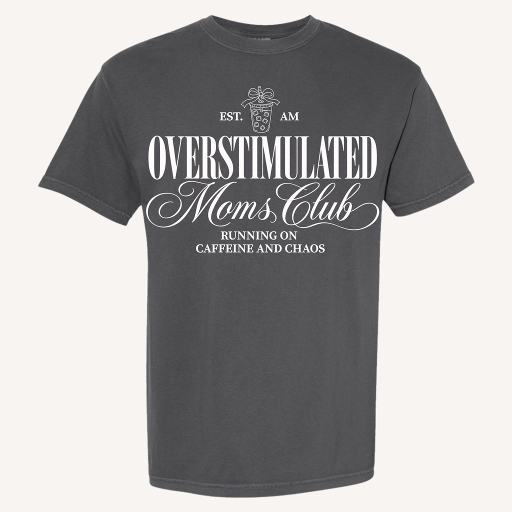 Overstimulated Moms Club Tee